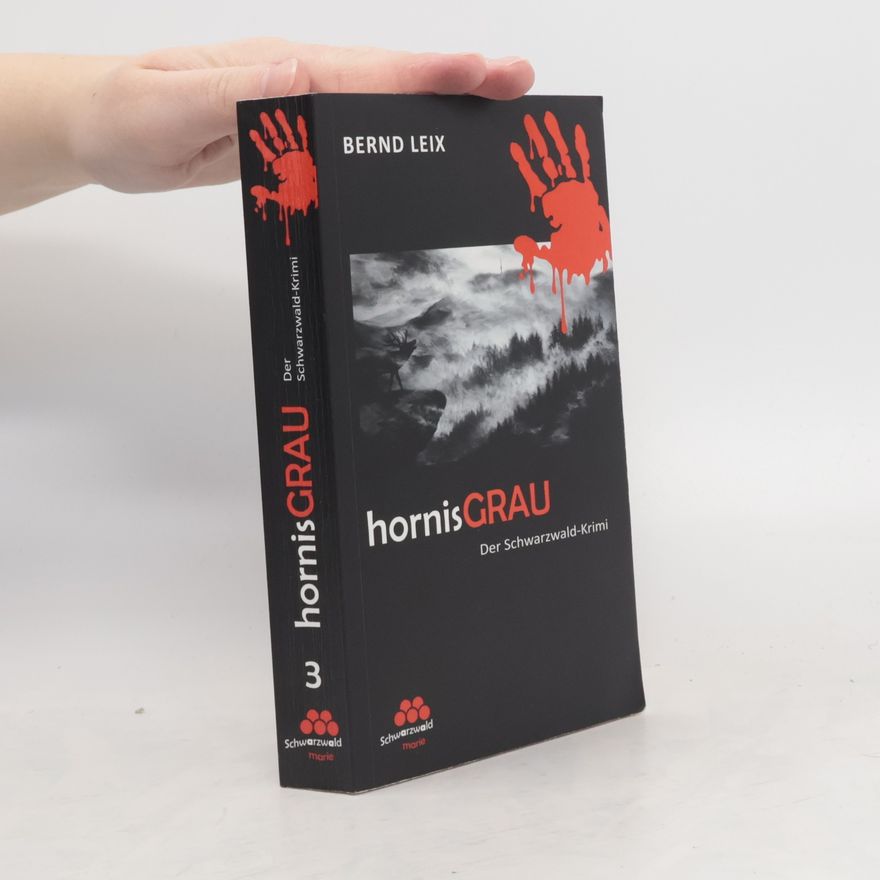 Bernd Leix hornisGRAU. Der Krimi der SchwarzwaldMarie