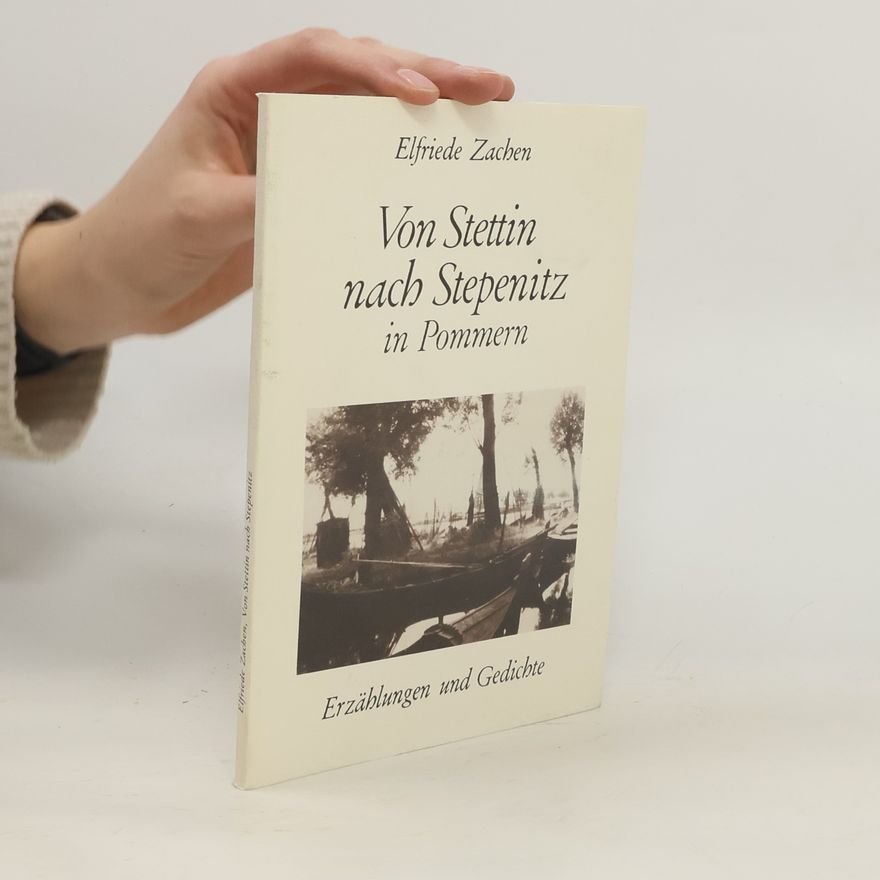 Elfriede Zachen Von Stettin nach Stepenitz in Pommern