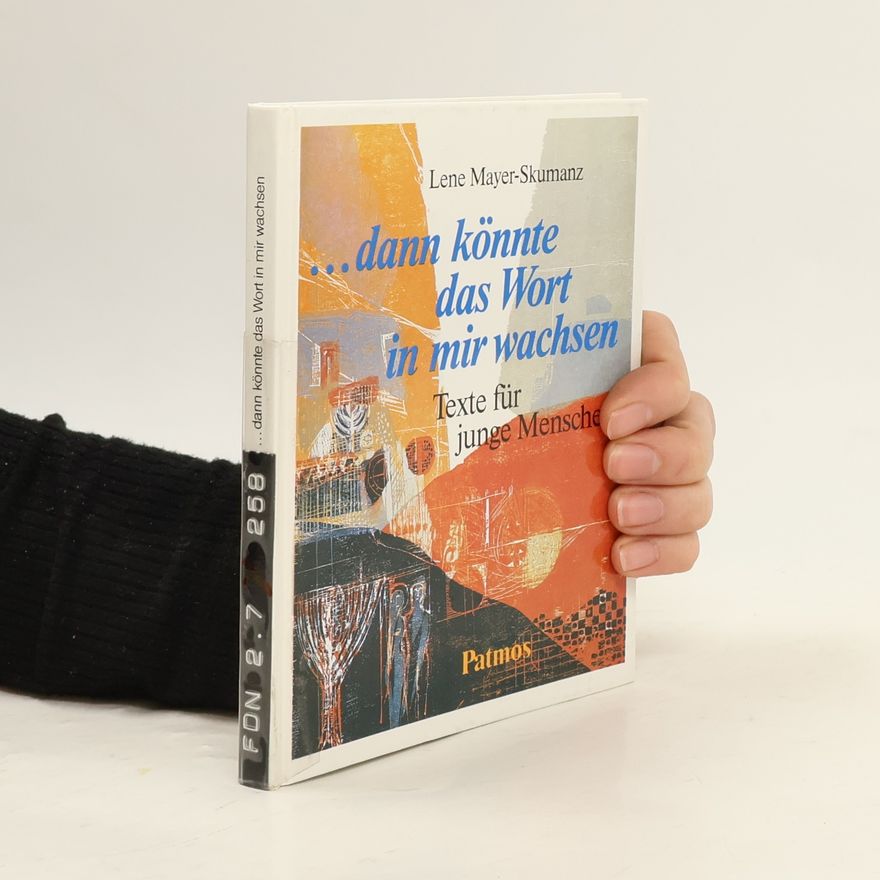 Lene Mayer-Skumaz ... dann könnte das Wort in mir wachsen