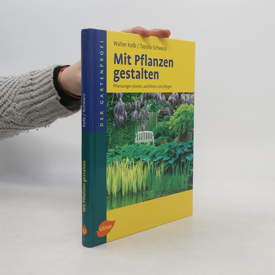 Tassilo Schwarz Der Gartenprofi: Mit Pflanzen gestalten