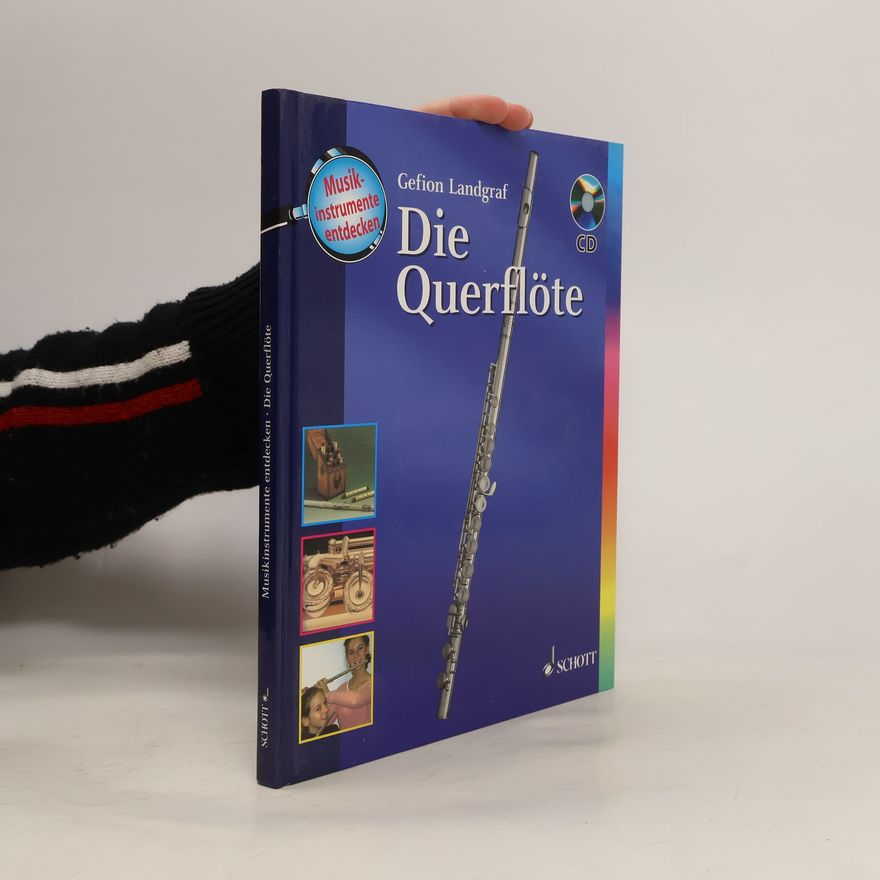 Gefion Landgraf Musikinstrumente entdecken: Die Querflöte: Ausgabe mit CD.