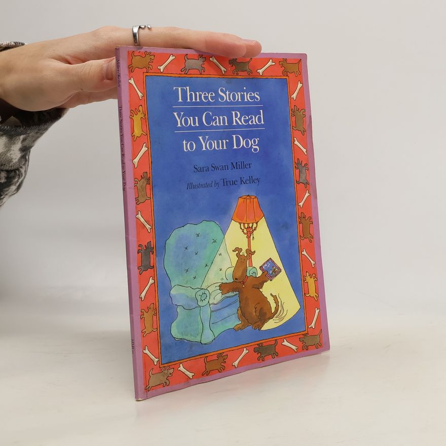Sara Swan Miller Three Stories You Can Read to Your Dog