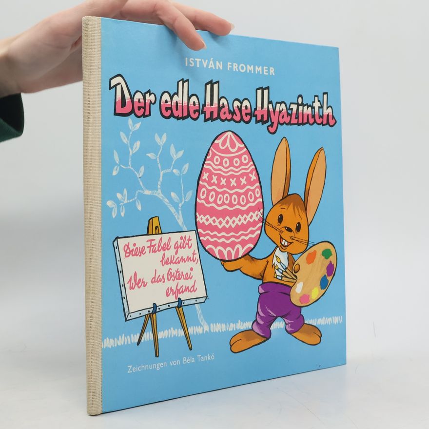 István Frommer Der edle Hase Hyazinth