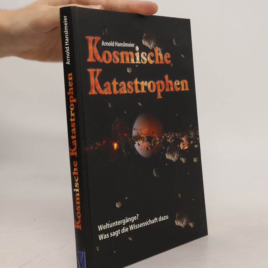 Arnold Hanslmeier Kosmische Katastrophen