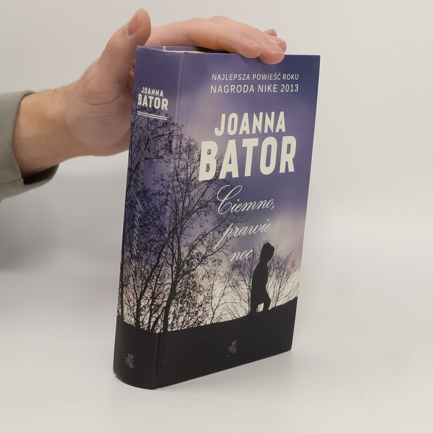 Joanna Bator Ciemno, prawie noc