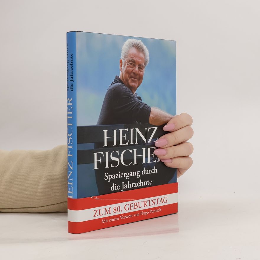 Karl-Heinz Fischer Heinz Fischer - Spaziergang durch die Jahrzehnte