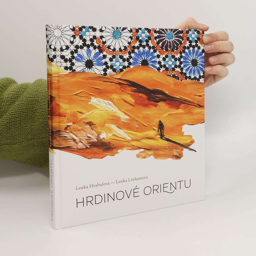 Lenka Hrabalová Hrdinové Orientu