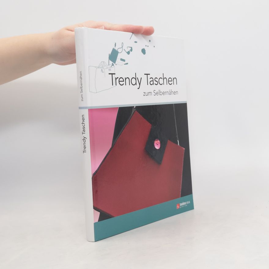 Various authors Trendy Taschen. zum Selbernähen