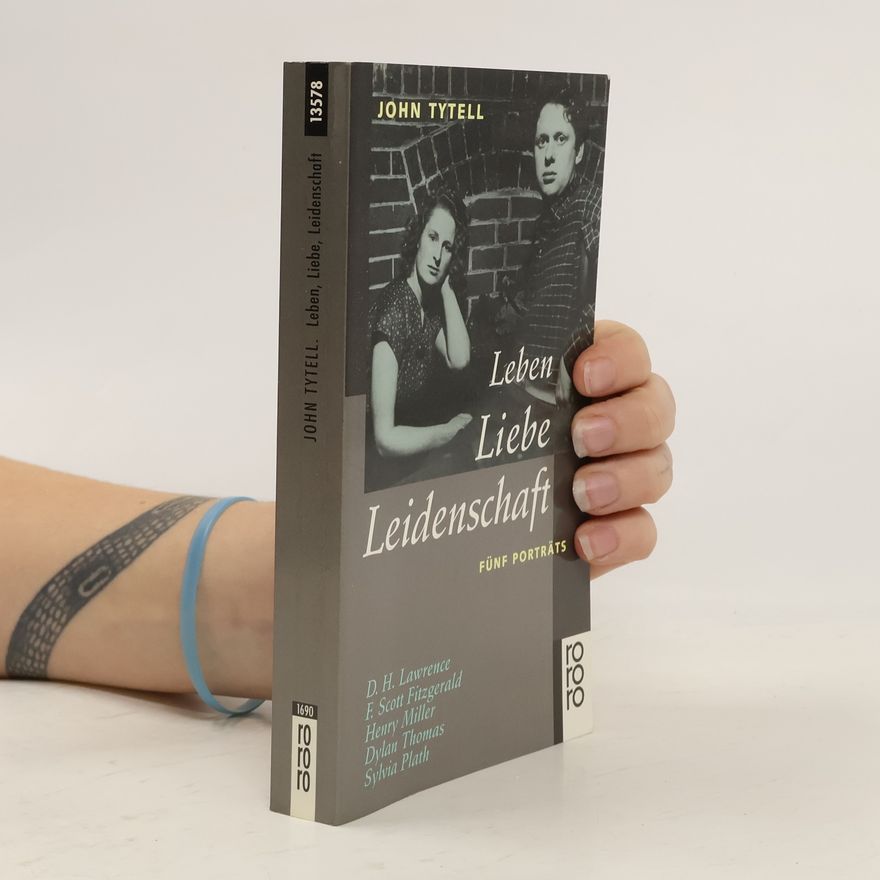 John Tytell Leben, Liebe, Leidenschaft