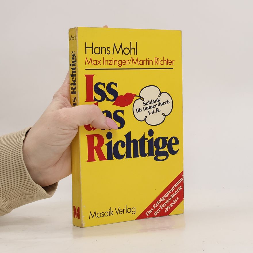 Hans Mohl Iss das Richtige
