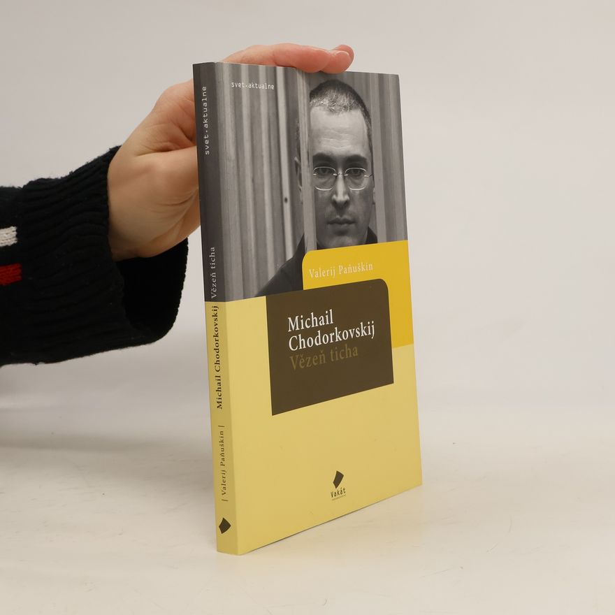 Valerij Panjuškin Michail Chodorkovskij - Vězeň ticha