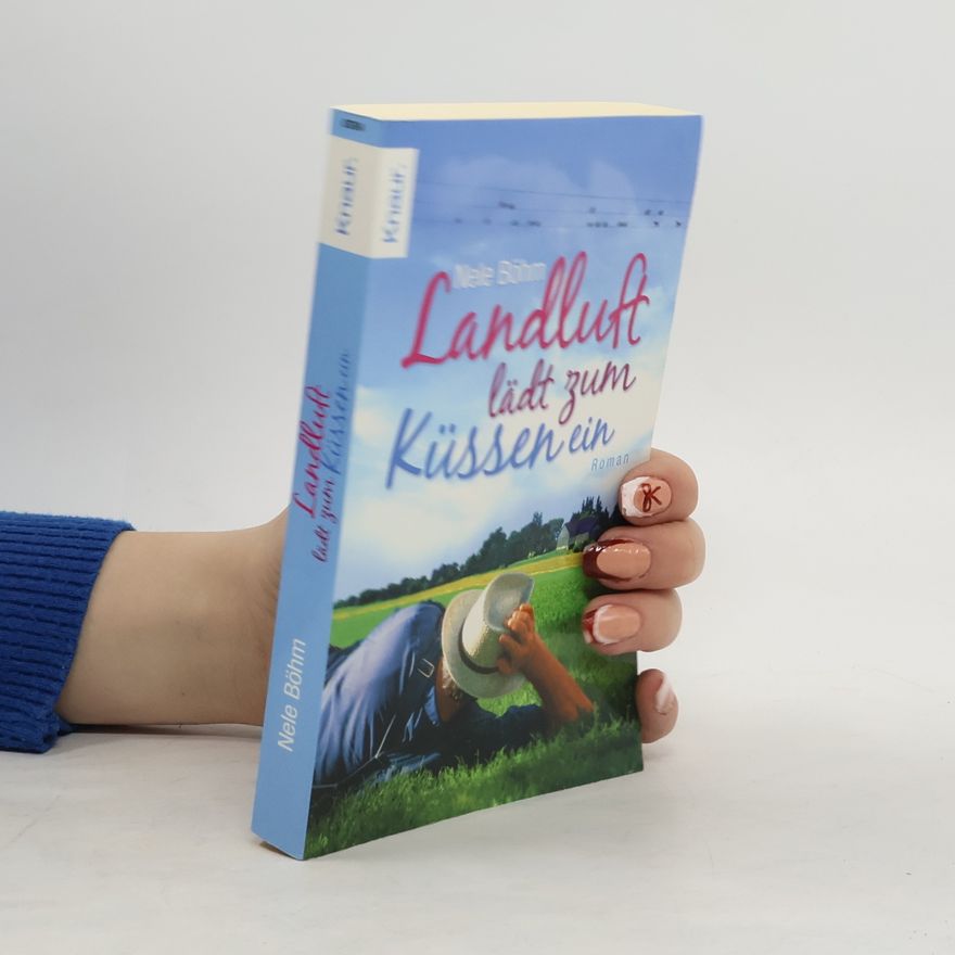 Nele Böhm Landluft lädt zum Küssen ein