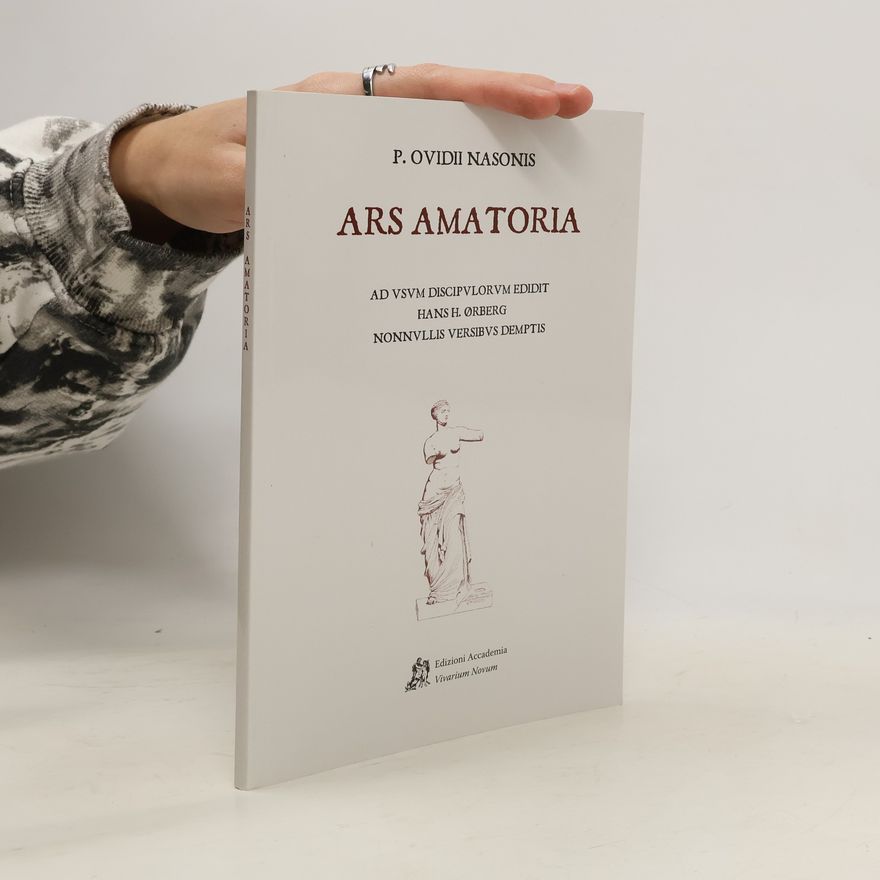 P. Ovidius Naso Ars Amatoria: Ad Vsvm Discipvlorvm Edidit Hans H. Ørberg Nonnvllis Versibvs Demptis
