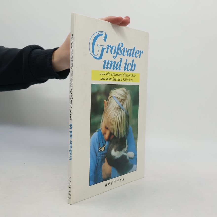 Various authors Großvater und ich und die traurige Geschichte mit dem kleinen Kätzchen