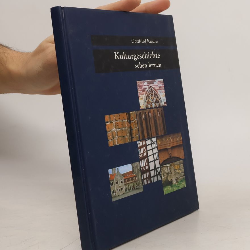 Gottfried Kiesow Kulturgeschichte sehen lernen