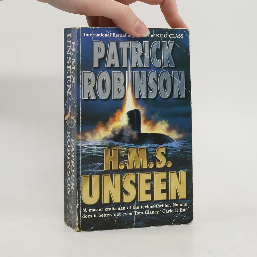Patrick Robinson HMS Unseen