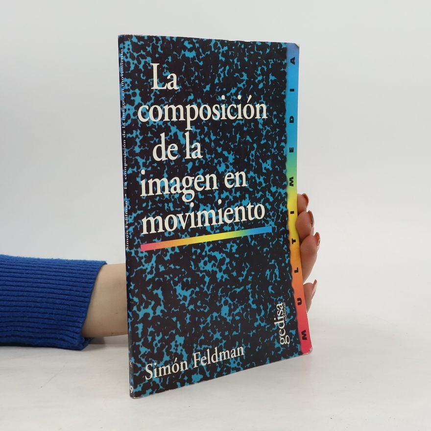 Simón Feldman La composición de la imagen en movimiento
