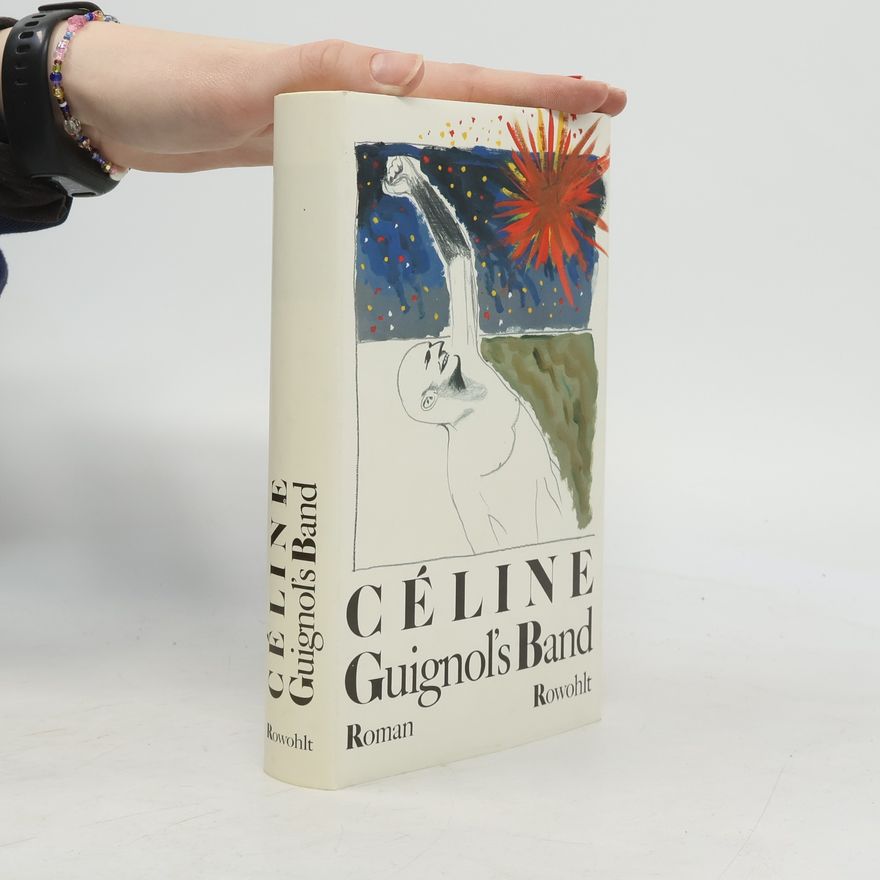 Louis-Ferdinand Céline Guignol's Band. Bd.1