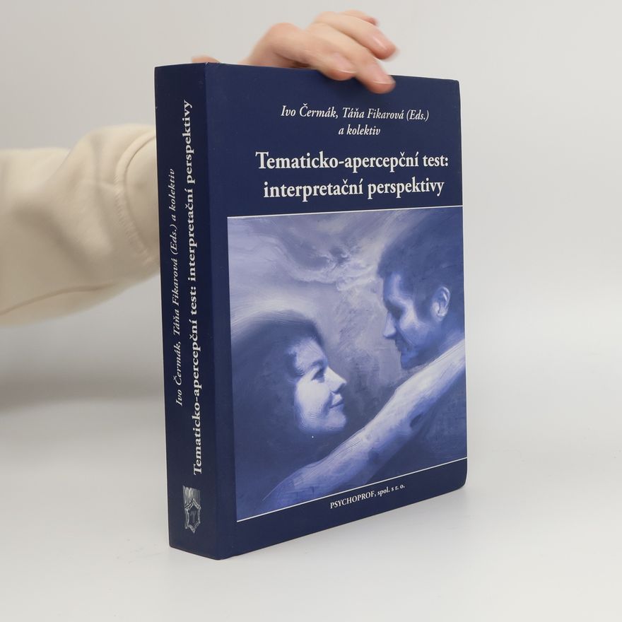 Ivo Čermák Tematicko-apercepční test: interpretační perspektivy