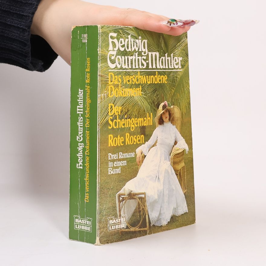 Hedwig Courths-Mahler Das verschwundene Dokument. Der Scheingemahl. Rote Rosen