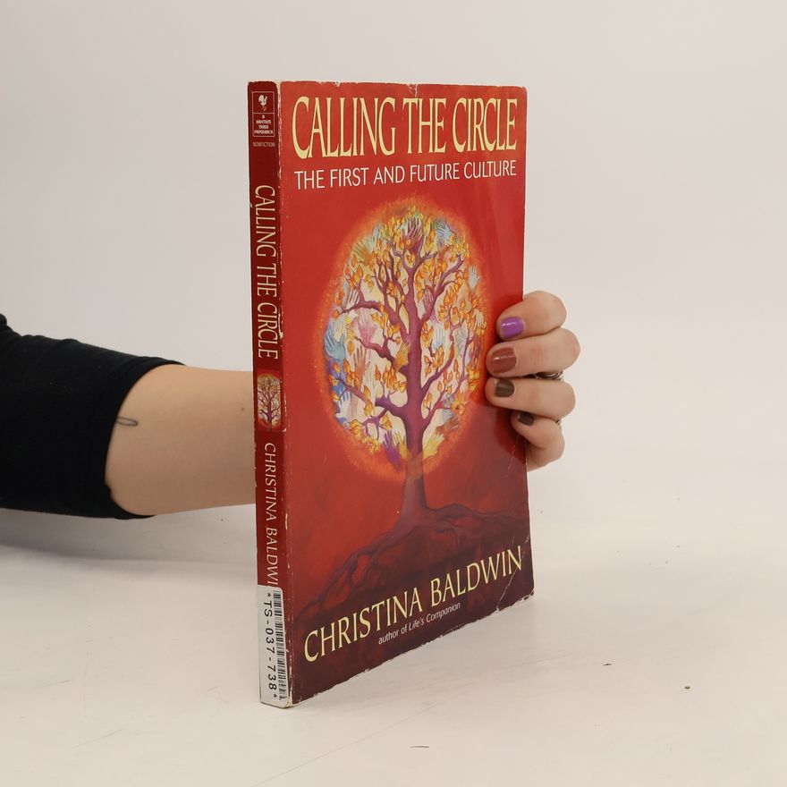 Christina Baldwin Calling the Circle: The First and Future Culture