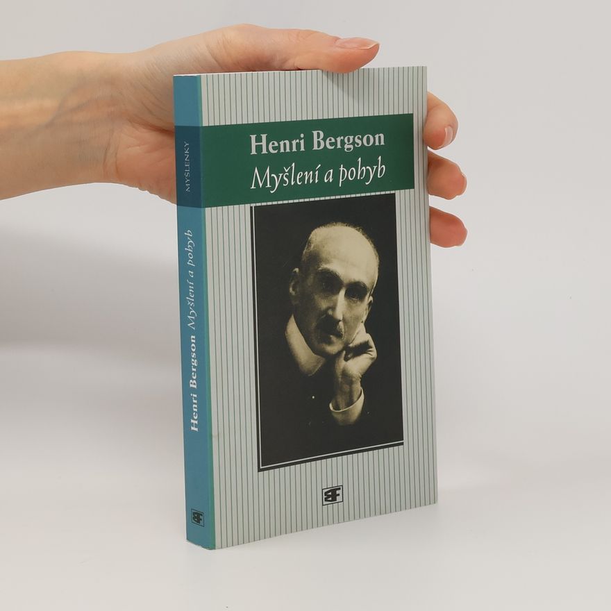 Henri Bergson Myšlení a pohyb
