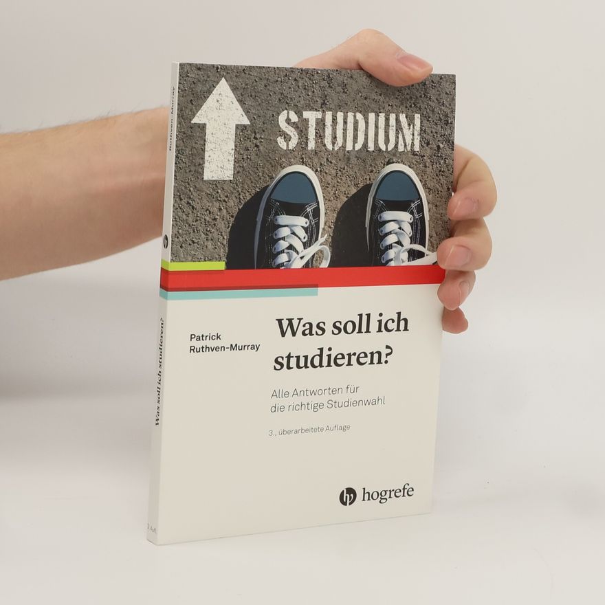 Patrick Ruthven-Murray Was soll ich studieren?. Alle Antworten für die richtige Studienwahl