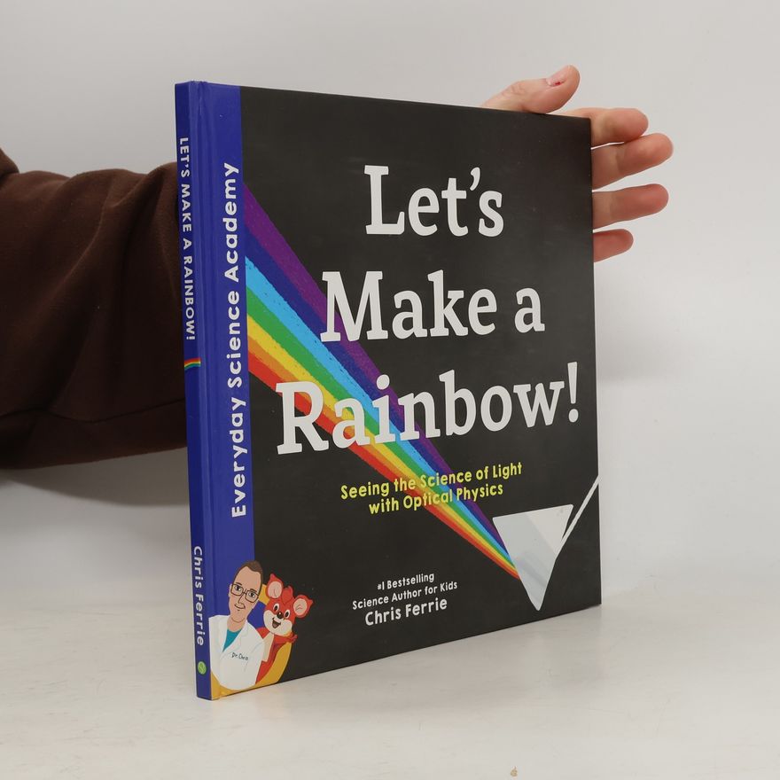 Christopher Ferrie Let's Make a Rainbow!