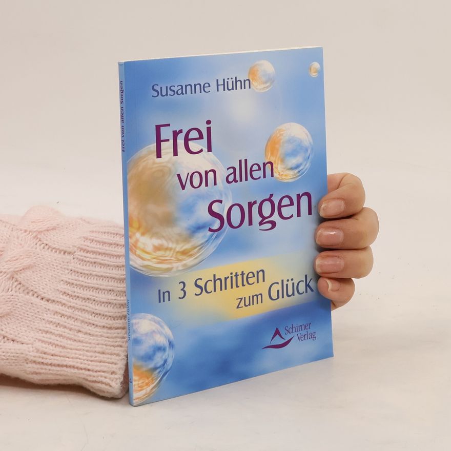 Susanne Hühn Frei von allen Sorgen