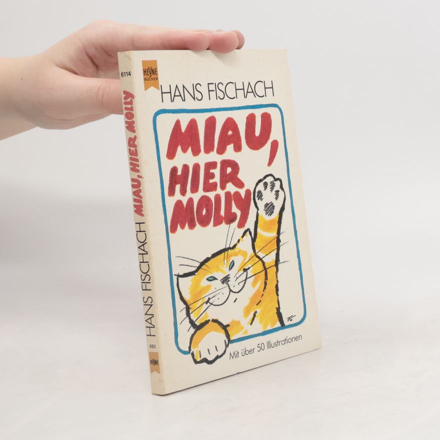 Hans Fischach Miau, hier Molly