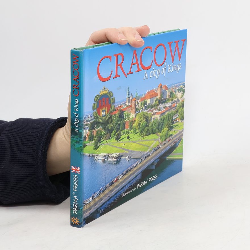 Grzegorz Rudziński Cracow: A city of Kings