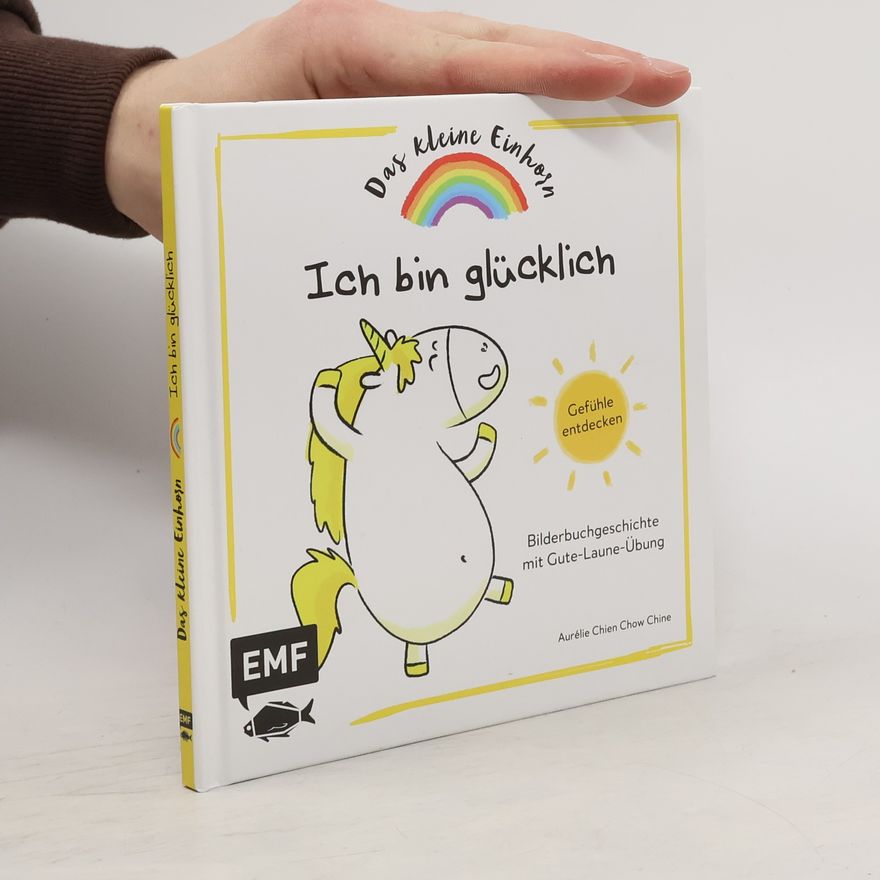 Aurélie Chien Chow Chine Das kleine Einhorn -Ich bin glücklich