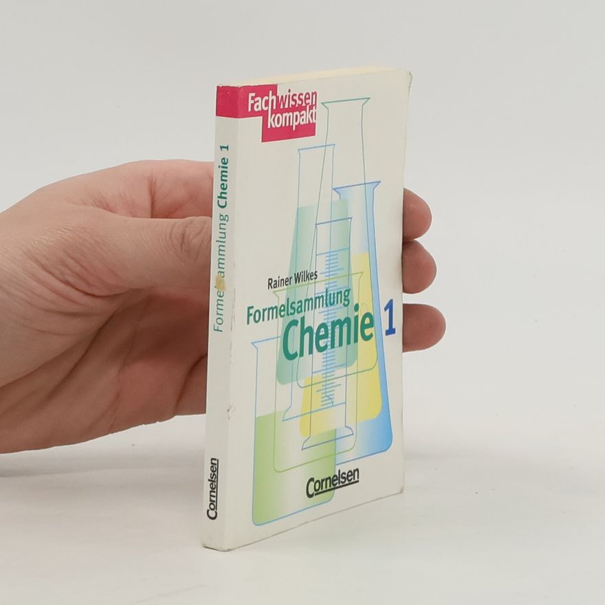 Rainer Wilkes Fachwissen kompakt - 1: Formelsammlung Chemie