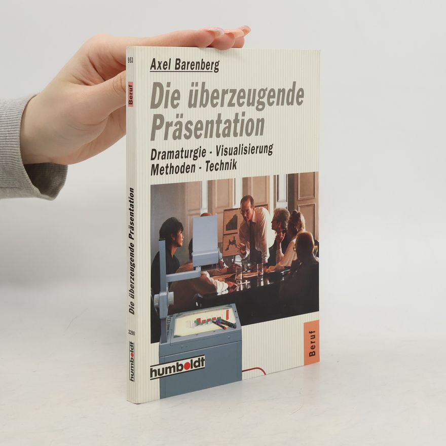 Axel Barenberg Die überzeugende Präsentation