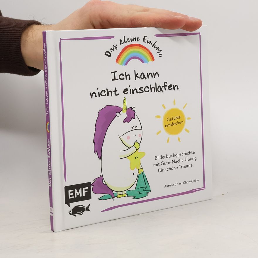 Aurélie Chien Chow Chine Das kleine Einhorn -Ich kann nicht einschlafen