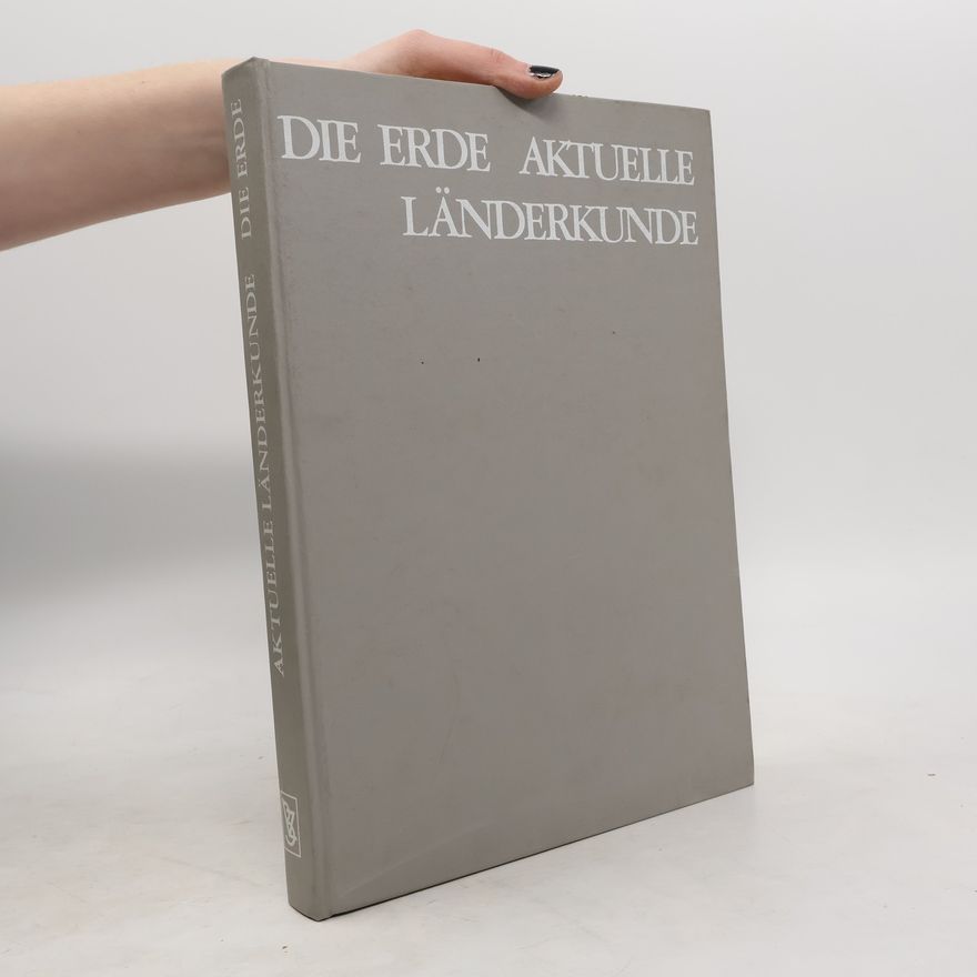 Gerhard Deissmann Die Erde. Aktuelle Länderkunde