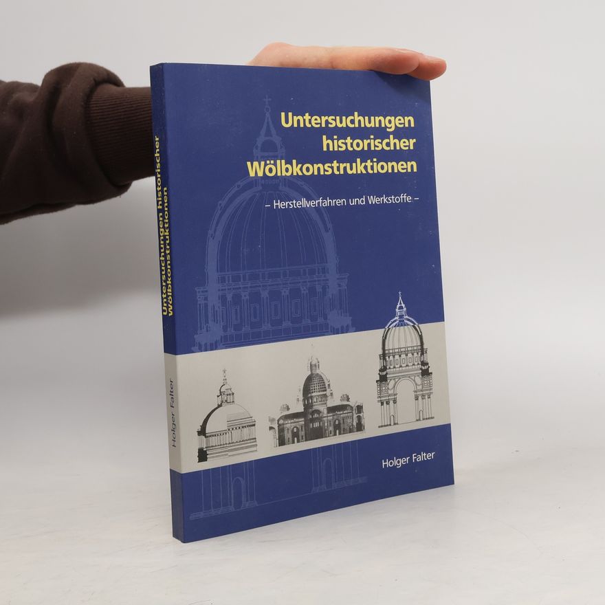 Holger Falter Untersuchungen historischer Wölbkonstruktionen