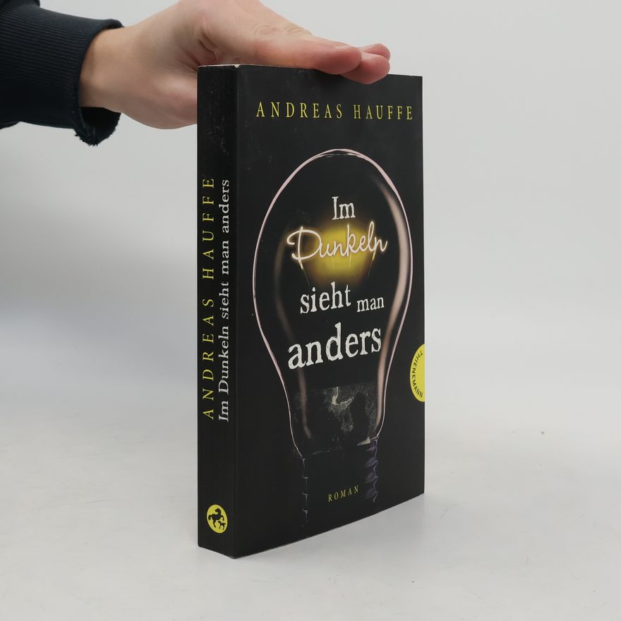 Andreas Hauffe Im Dunkeln sieht man anders
