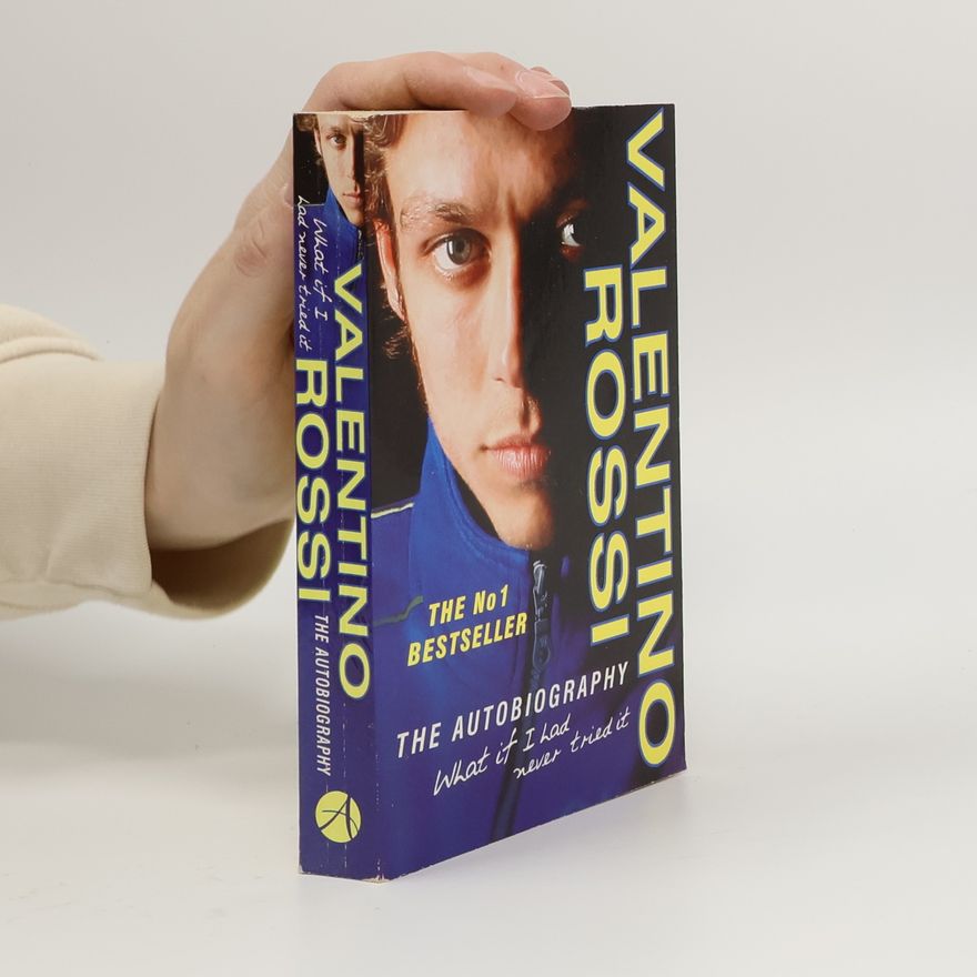 Valentino Rossi What If I Had Never Tried It