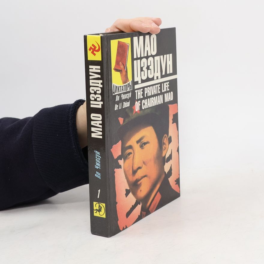 Li Zhi-Sui The Private Life of Chairman Mao