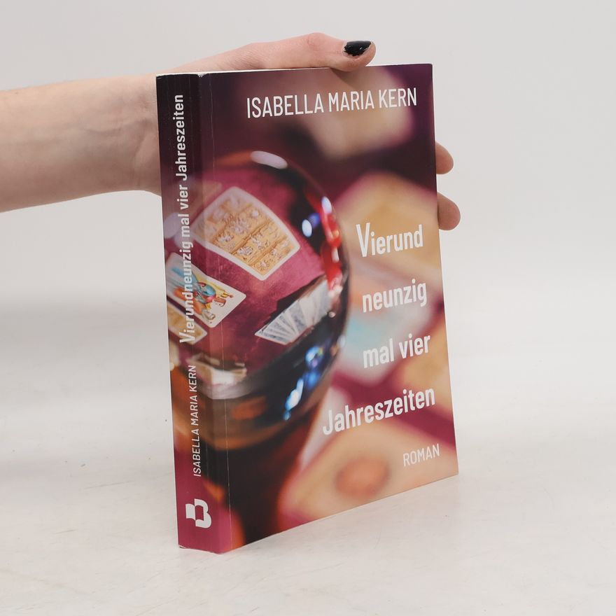 Isabella Maria Kern Vierundneunzig mal vier Jahreszeiten
