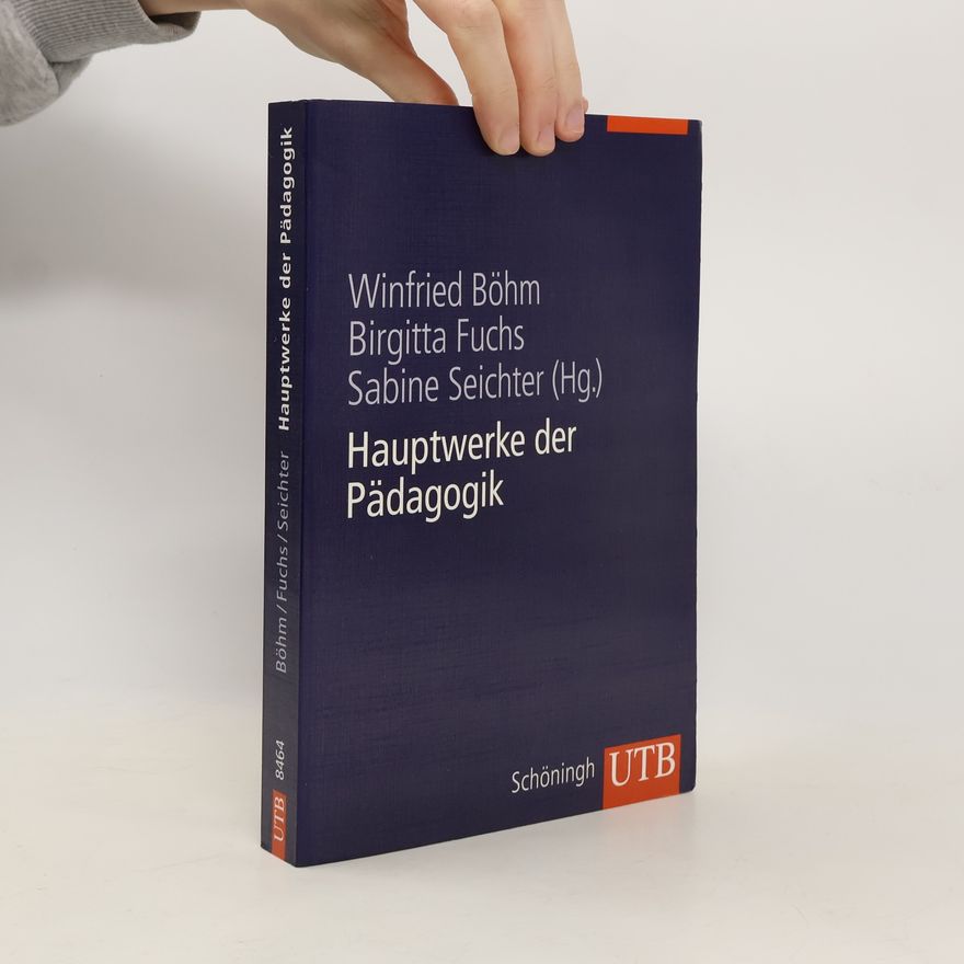 Winfried Böhm Hauptwerke der Pädagogik