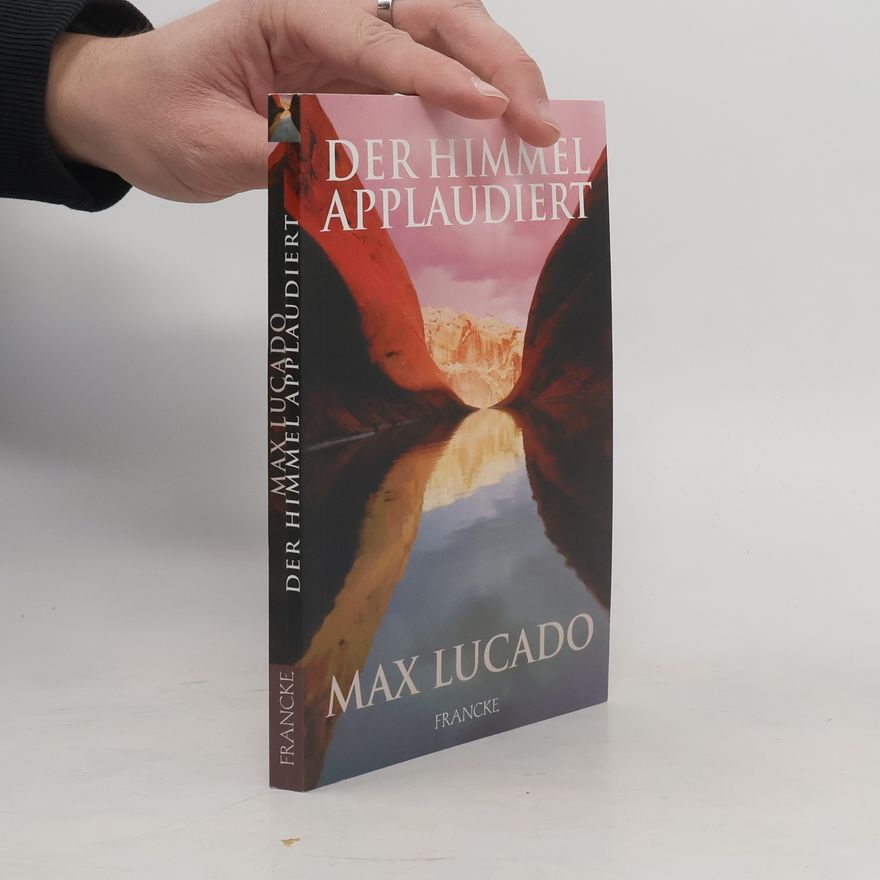 Max Lucado Der Himmel applaudiert
