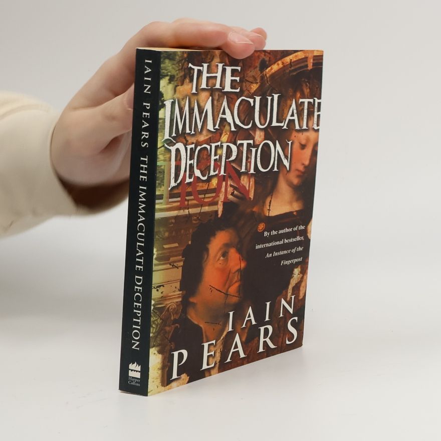 Iain Pears A Jonathan Argyll Mystery: The Immaculate Deception