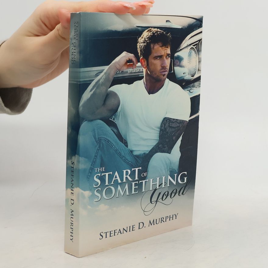 Stefanie D. Murphy The Start of Something Good