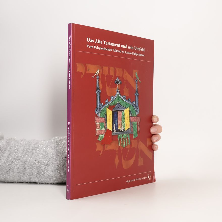 Paul Gerhard Dannhauer Schätze der Bayerischen Staatsbibliothek: Das Alte Testament und sein Umfeld