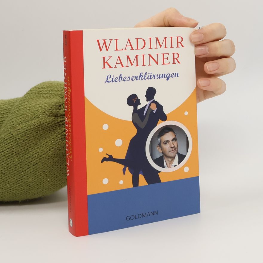 Wladimir Kaminer Liebeserklärungen