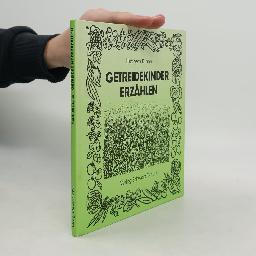 Elisabeth Dufner Getreidekinder erzählen