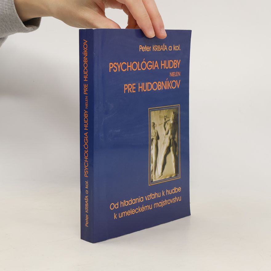 Peter Krbaťa Psychológia hudby nielen pre hudobníkov