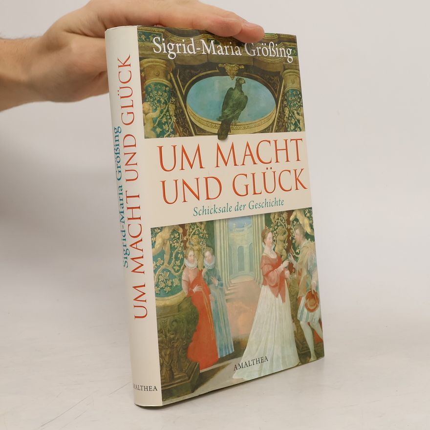 Sigrid-Maria Größing Um Macht und Glück